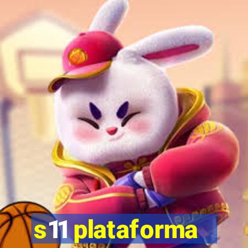 s11 plataforma